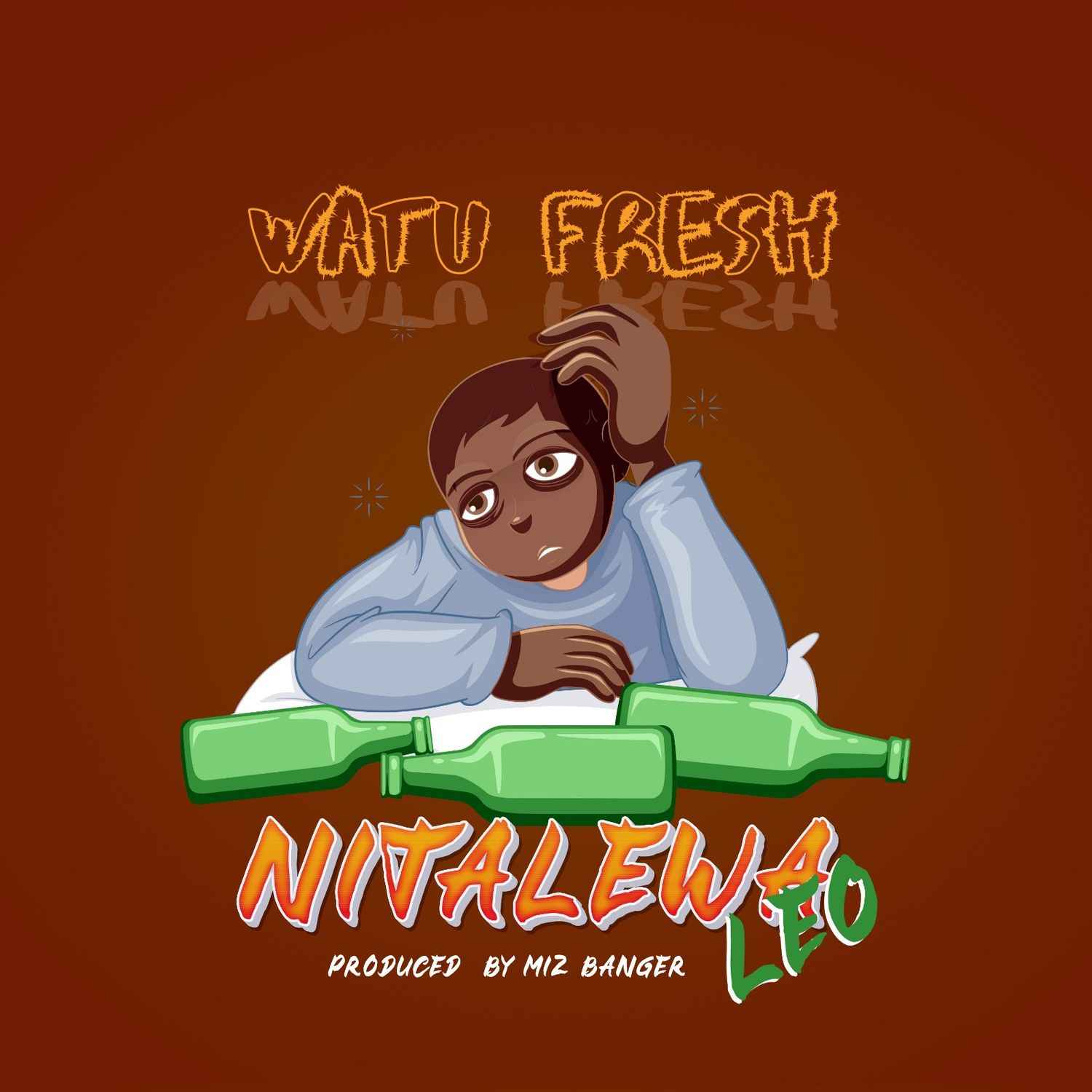 Watu Fresh - Nitalewa Leo Mp3 Download