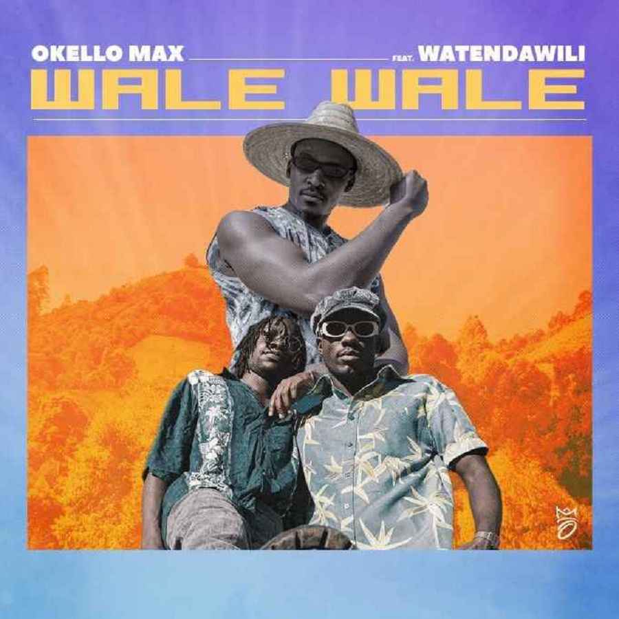 Okello Max ft Watendawili - Wale Wale Mp3 Download