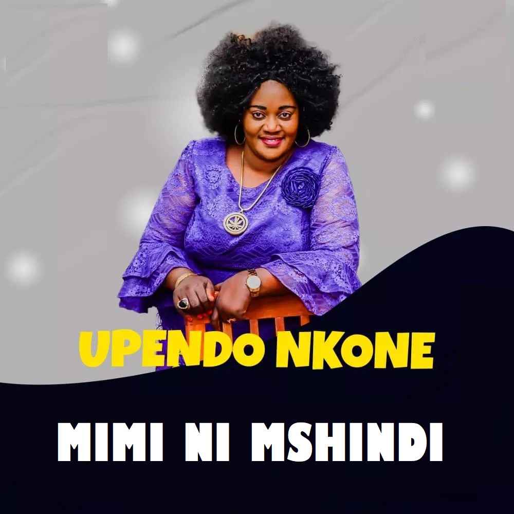 Upendo Nkone - Mimi Ni Mshindi Mp3 Download