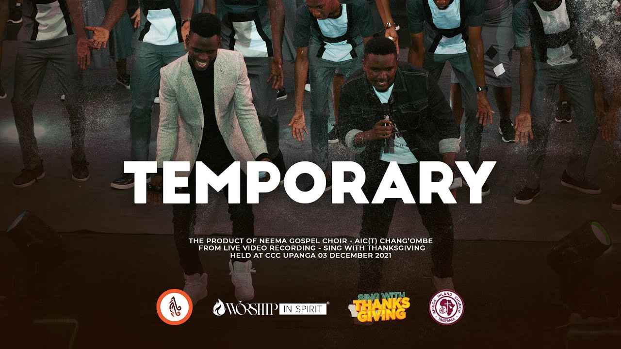 Neema Gospel Choir (AICT Chang'ombe) - Temporary Mp3 Download