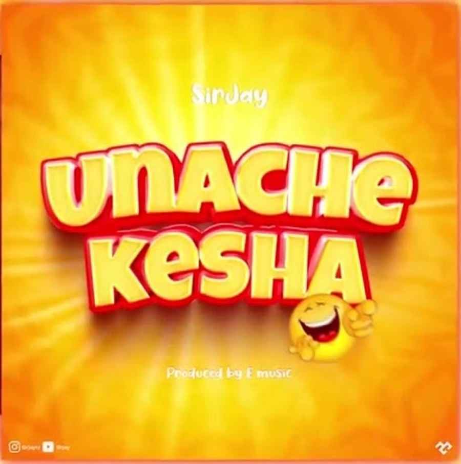 Sir Jay - Unachekesha Mp3 Download