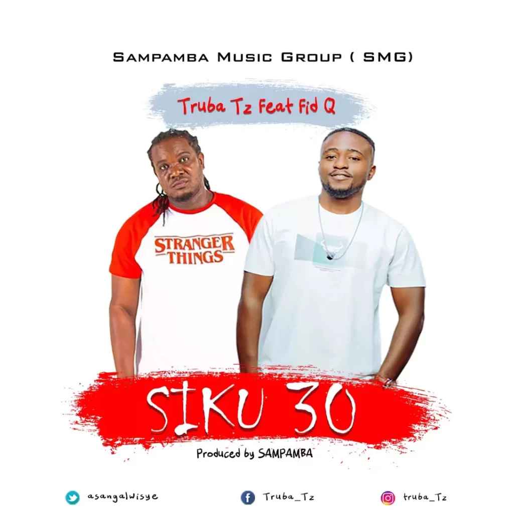 Truba Tz ft Fid Q - Siku 30 Mp3 Download