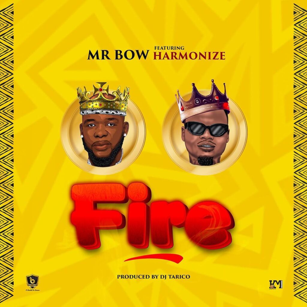 Mr. Bow ft Harmonize - Fire Mp3 Download