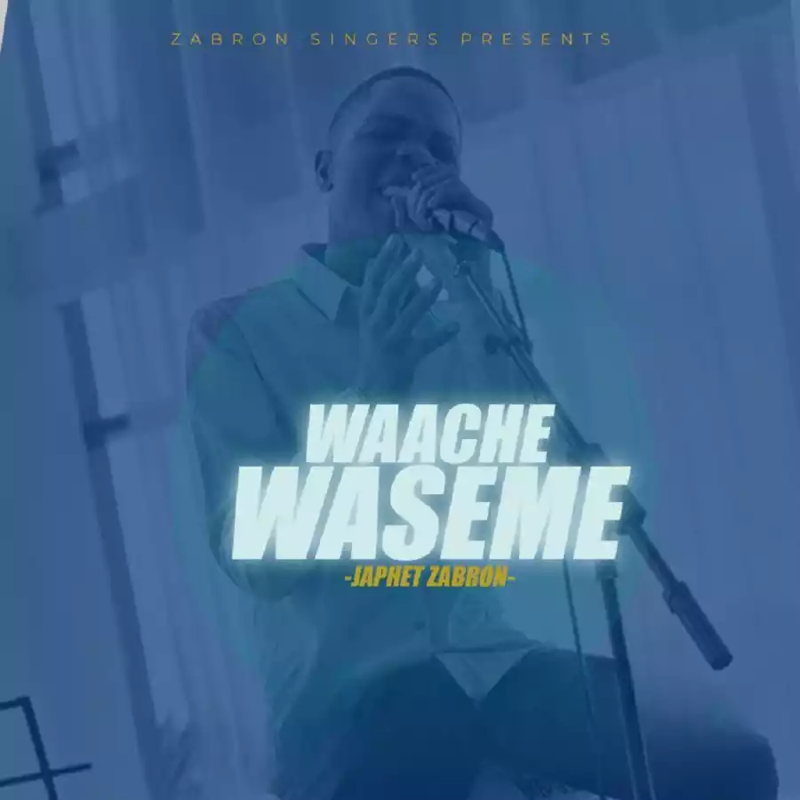 Japhet Zabron - Waache Waseme Mp3 Download