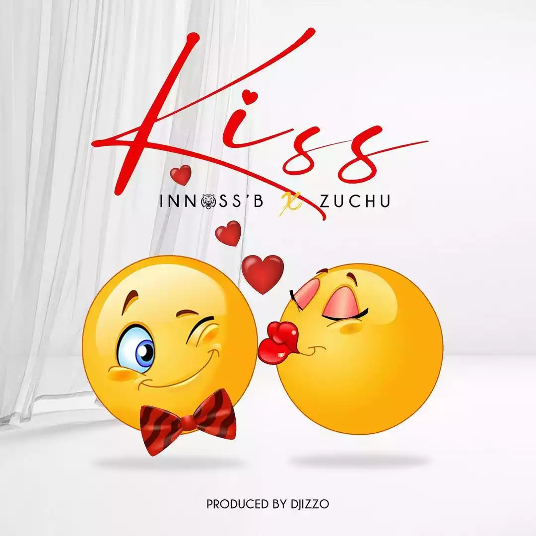 Innoss'B ft Zuchu - Kiss Mp3 Download
