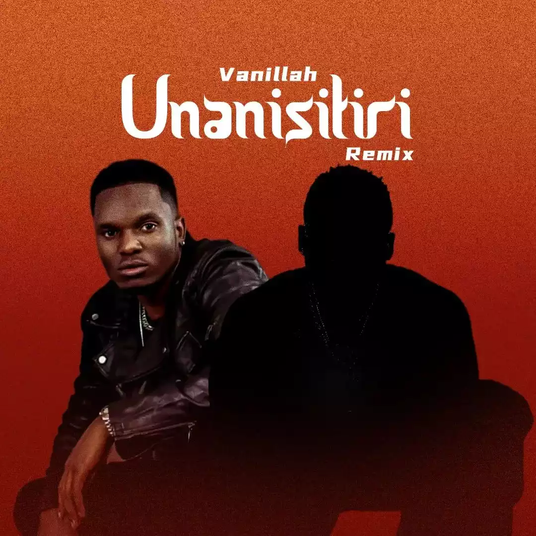 Vanillah ft Kayumba - Unanistiri (Remix) Mp3 Download