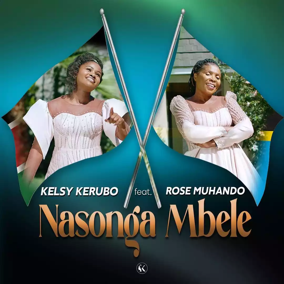 Kelsy Kerubo ft Rose Muhando - Nasonga Mbele Mp3 Download