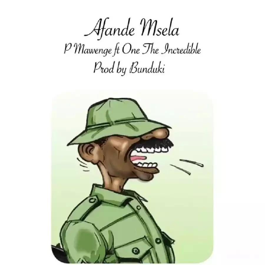 P Mawenge ft One The Incredible - Afande Msela Mp3 Download