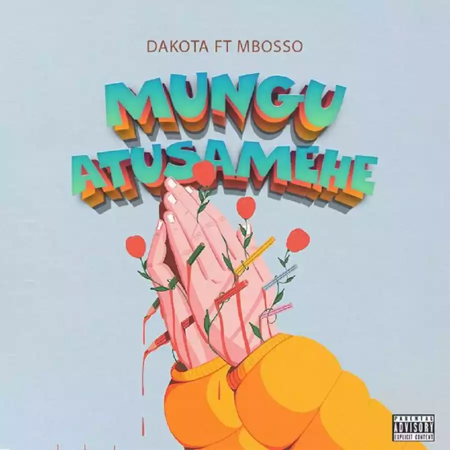 Dakota Mtuhatari ft Mbosso - Mungu Tusamehe Mp3 Download