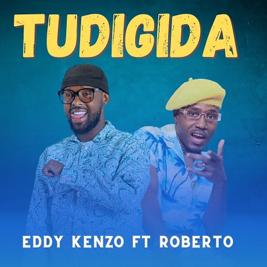 Eddy Kenzo ft Roberto - Tudigida Mp3 Download