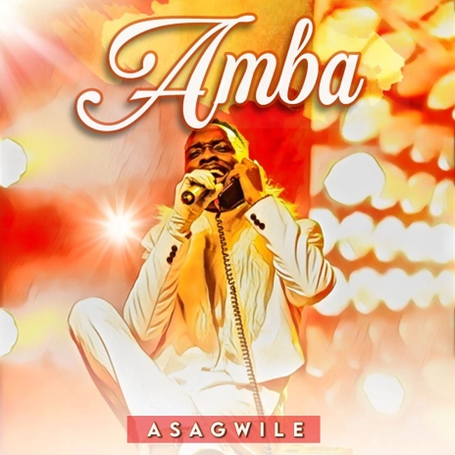 Asagwile - Amba Mp3 Download