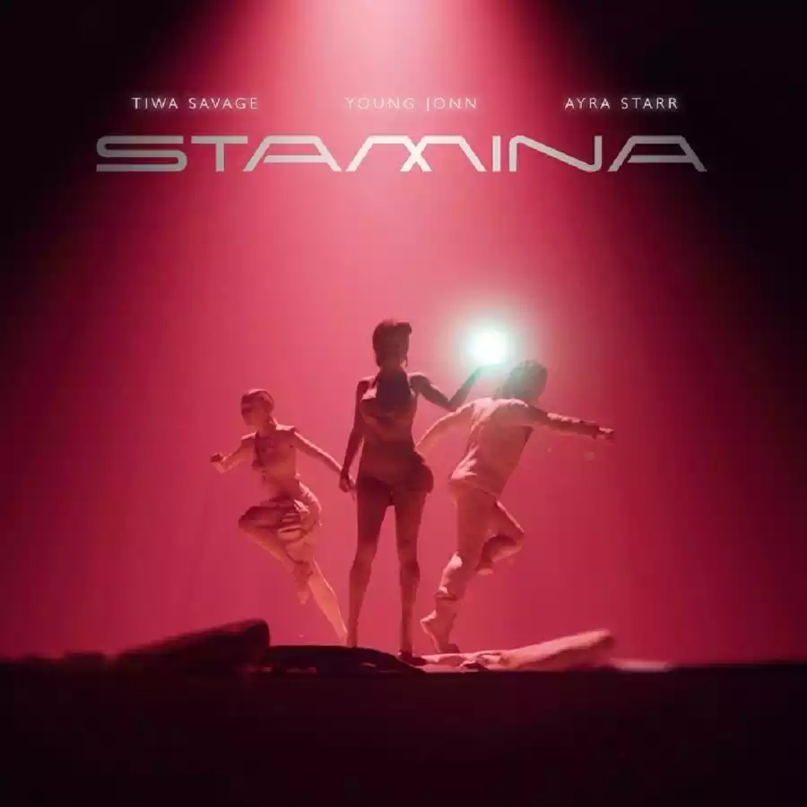 Tiwa Savage ft. Ayra Starr, Young Jonn - Stamina Mp3 Download