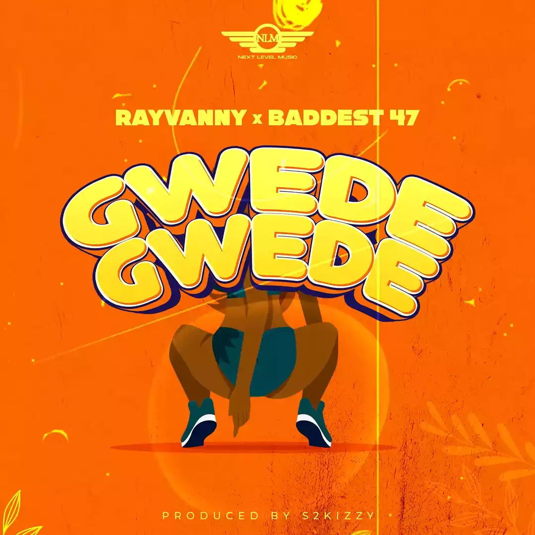 Rayvanny ft Baddest 47 - Gwede Gwede Mp3 Download