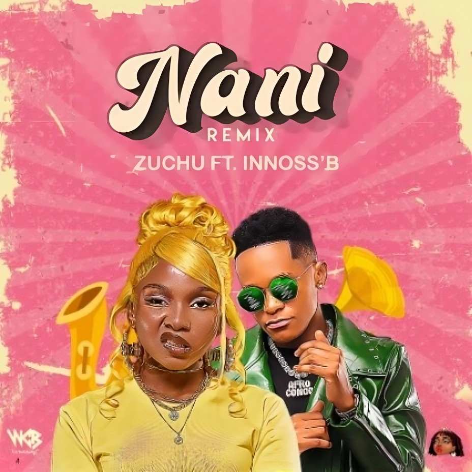 Zuchu ft Innoss'B - Nani Remix Mp3 Download