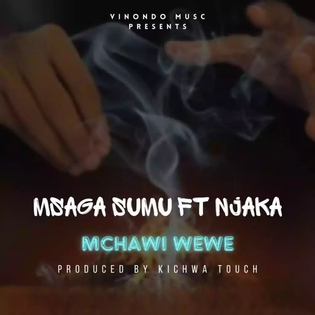 Msaga Sumu ft Njaka - Mchawi Wewe Mp3 Download