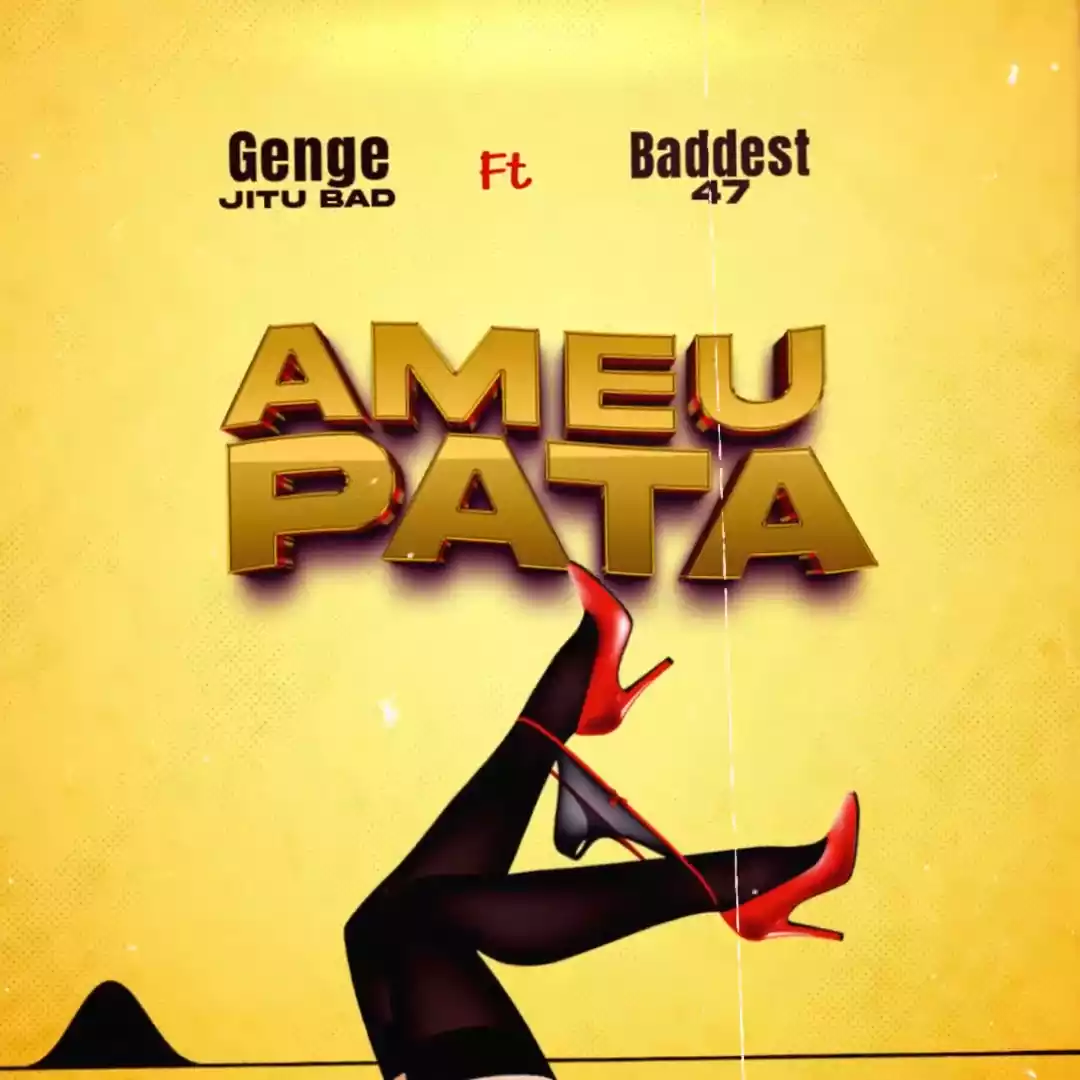 Genge Jitu Bad ft Baddest 47 - Ameupata Mp3 Download