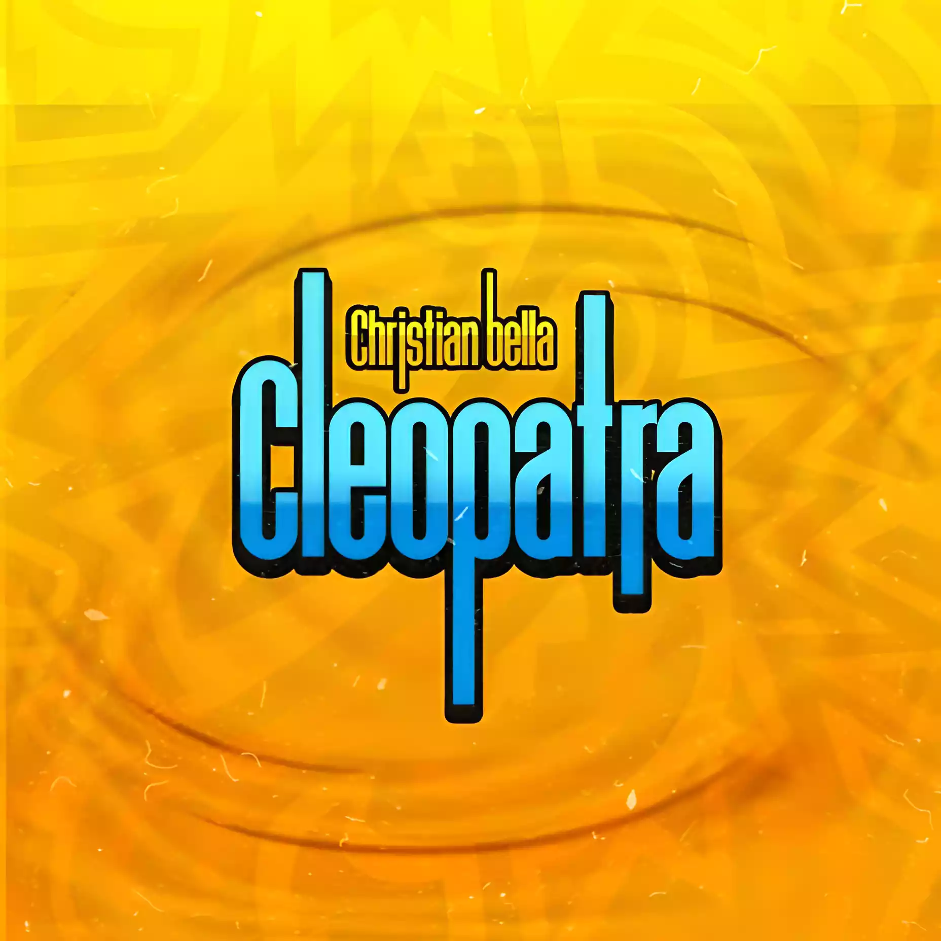 Christian Bella - Cleopatra Mp3 Download