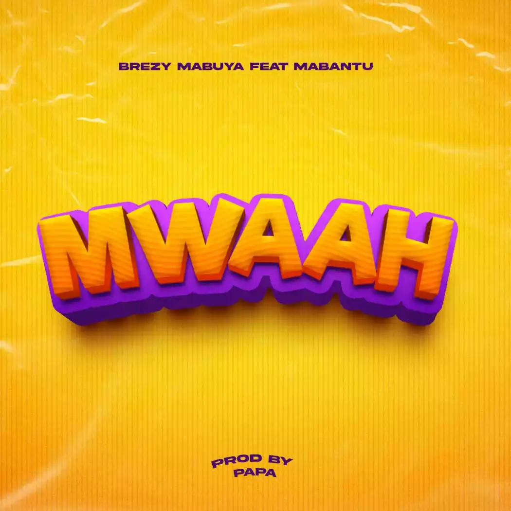 Mabuya ft Mabantu - Mwaah Mp3 Download