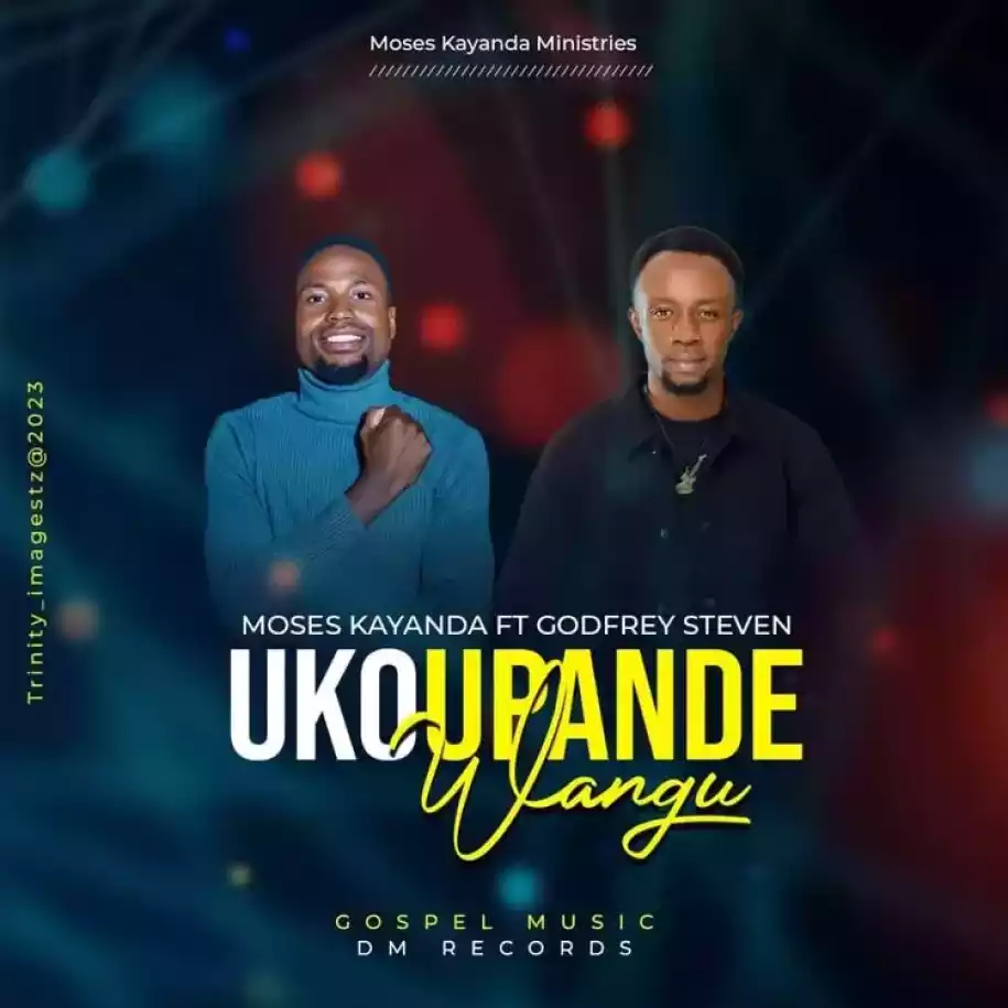 Moses Kayanda ft Godfrey Steven - Uko Upande Wangu Mp3 Download