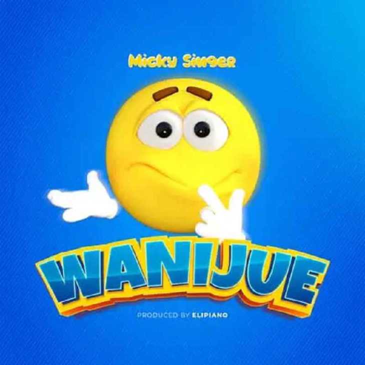 Micky Singer - Wanijue Mp3 Download 1 25f55712666d44e9be7733a1d3c7e7d1 464 464