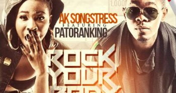 AK Songstress – Rock Your Body ft Patoranking