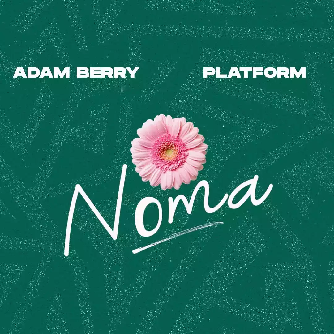 Adam Berry ft Platform Noma Mp3 Download