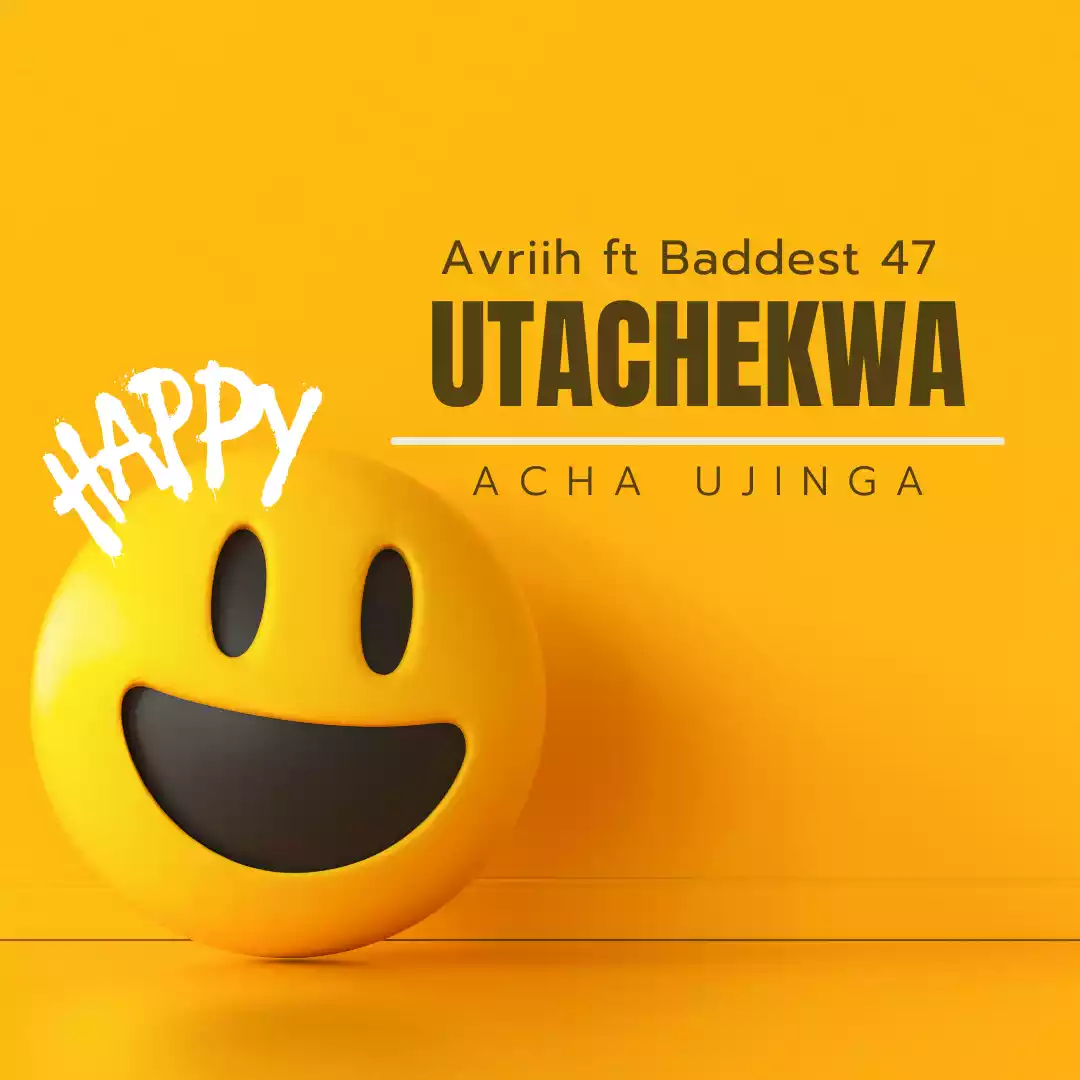 Avriih ft Baddest 47 Utachekwa Mp3 Download