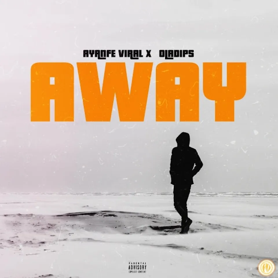 Ayanfe Viral – Away ft. Oladips