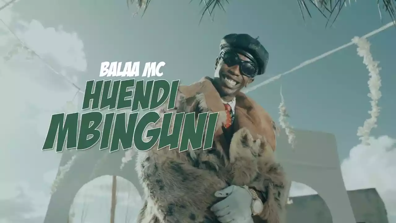 Balaa Mc Huendi Mbinguni Video Download