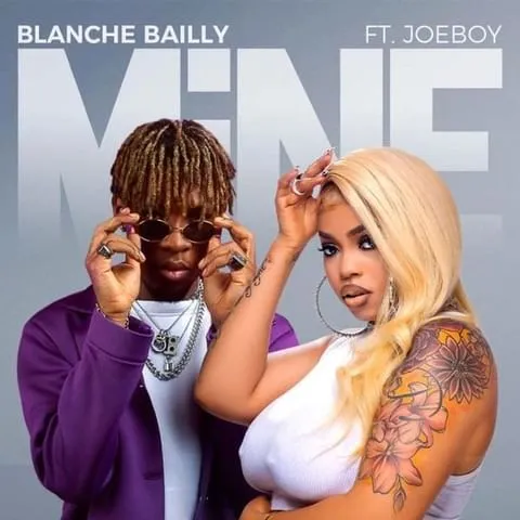 Blanche Bailly Ft. Joeboy – Mine