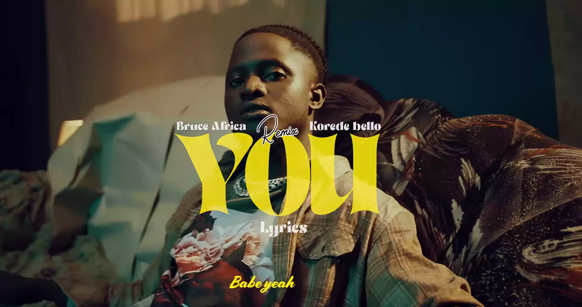 Bruce Africa ft Korede Bello You Remix Lyrics Video Download