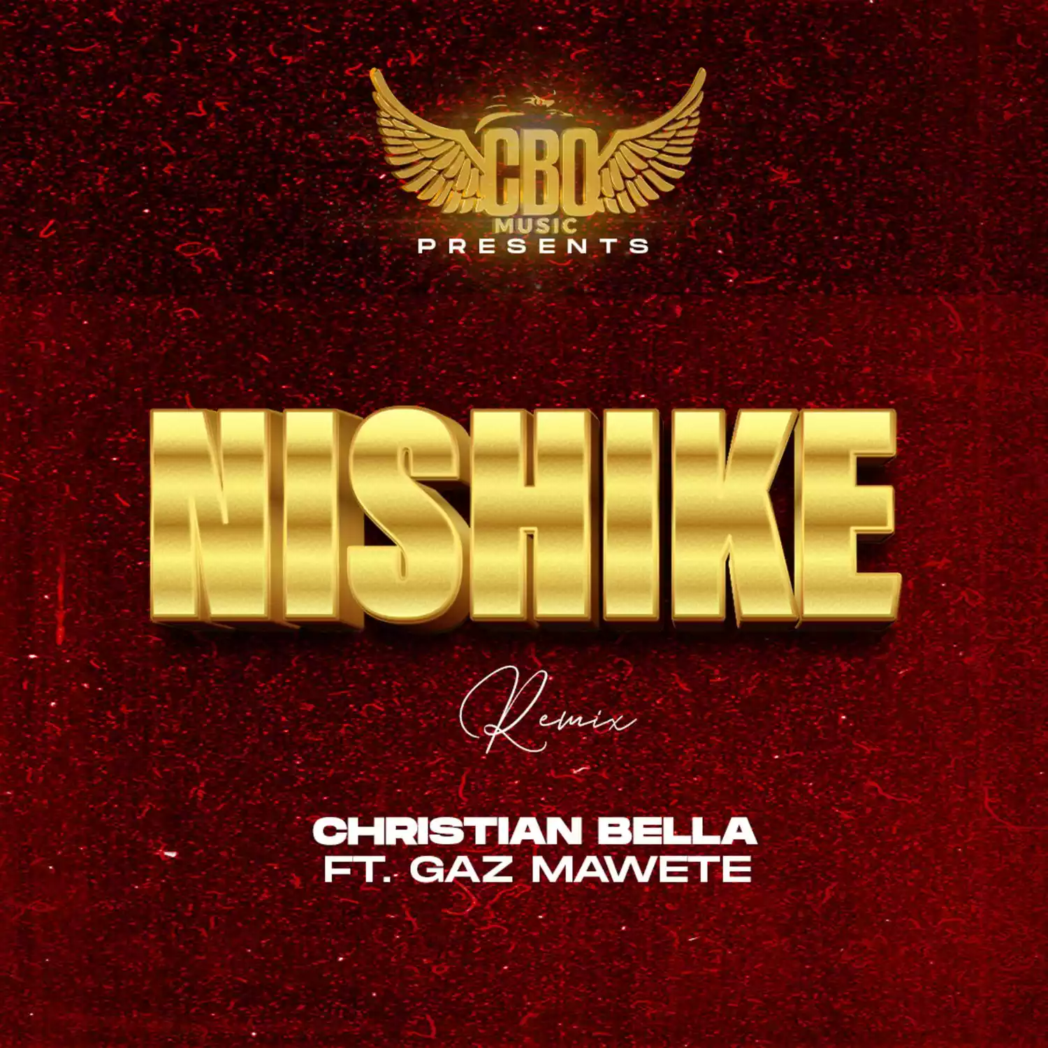 Christian Bella ft Gaz Mawete Nishike Remix Mp3 Download