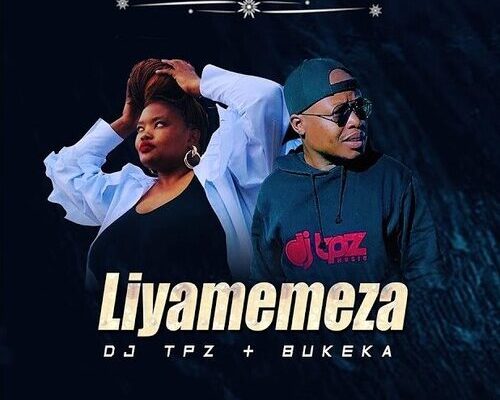 DJ Tpz amp Bukeka – Liyamemeza