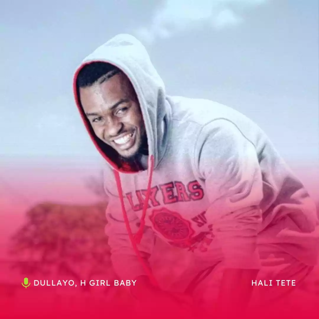 Dullayo ft H Girl Baby Hali Tete Mp3 Download