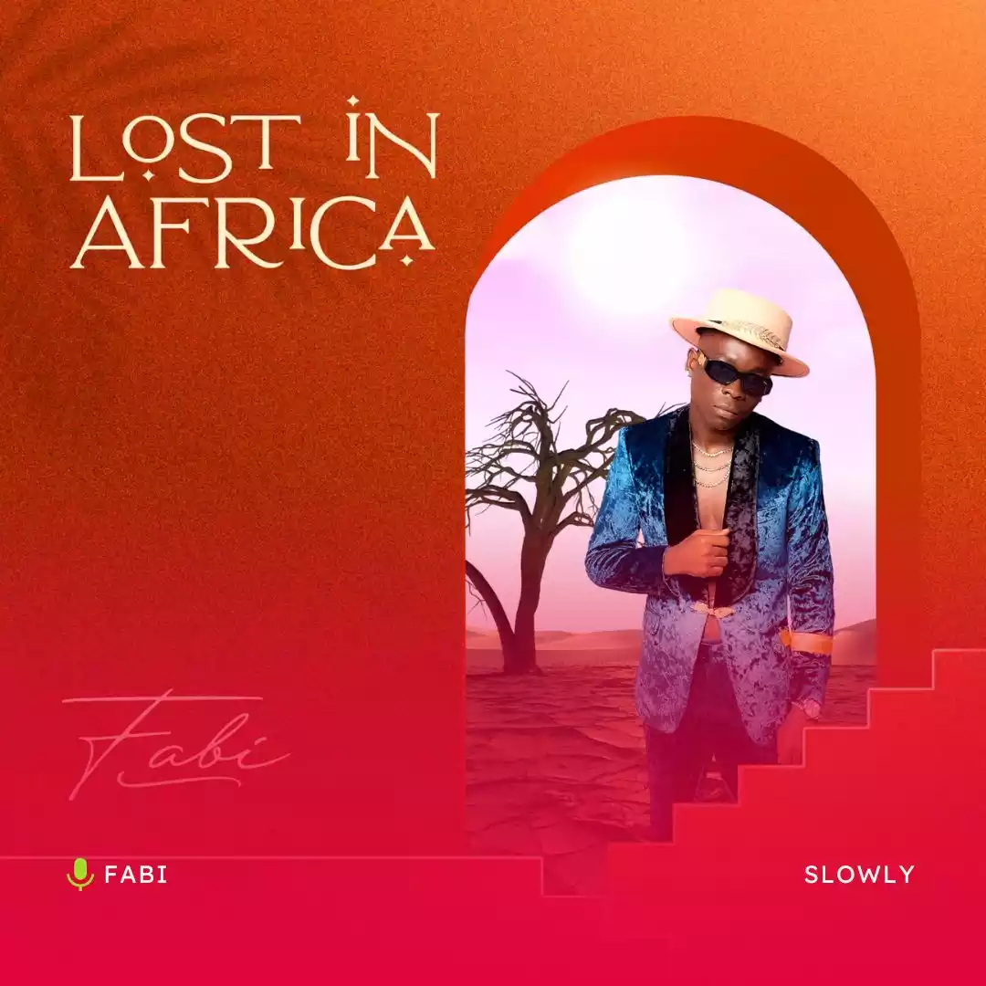 Fabi Africa Slowly Mp3 Download