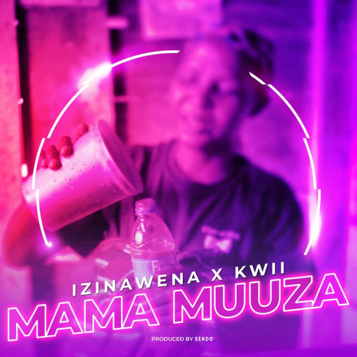 Izinawena X Kwii Mama Muuza