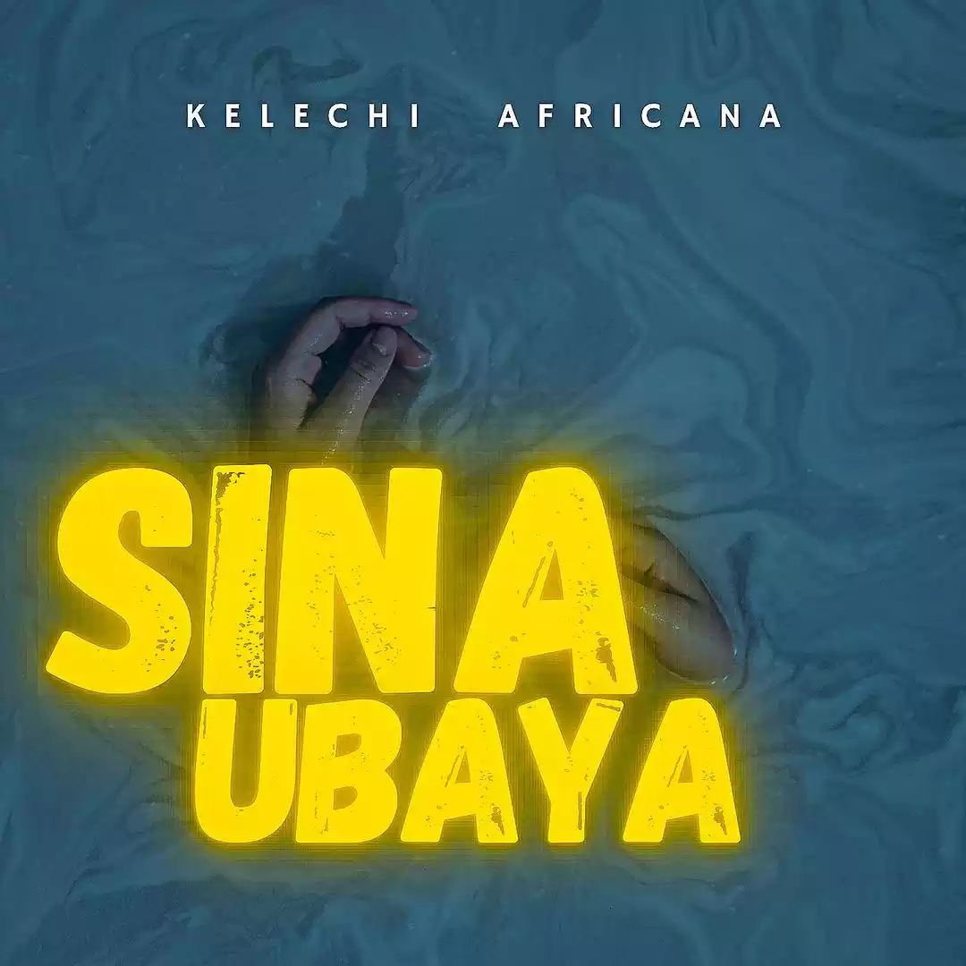 Kelechi African Sina Ubaya Mp3 Download