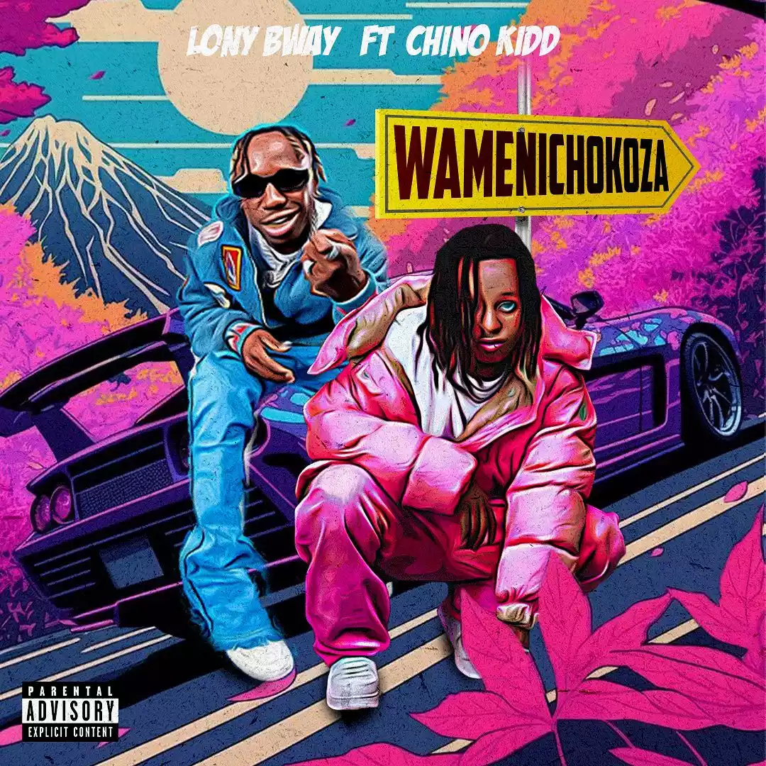 Lony Bway ft Chino Kidd Wamenichokoza Mp3 Download