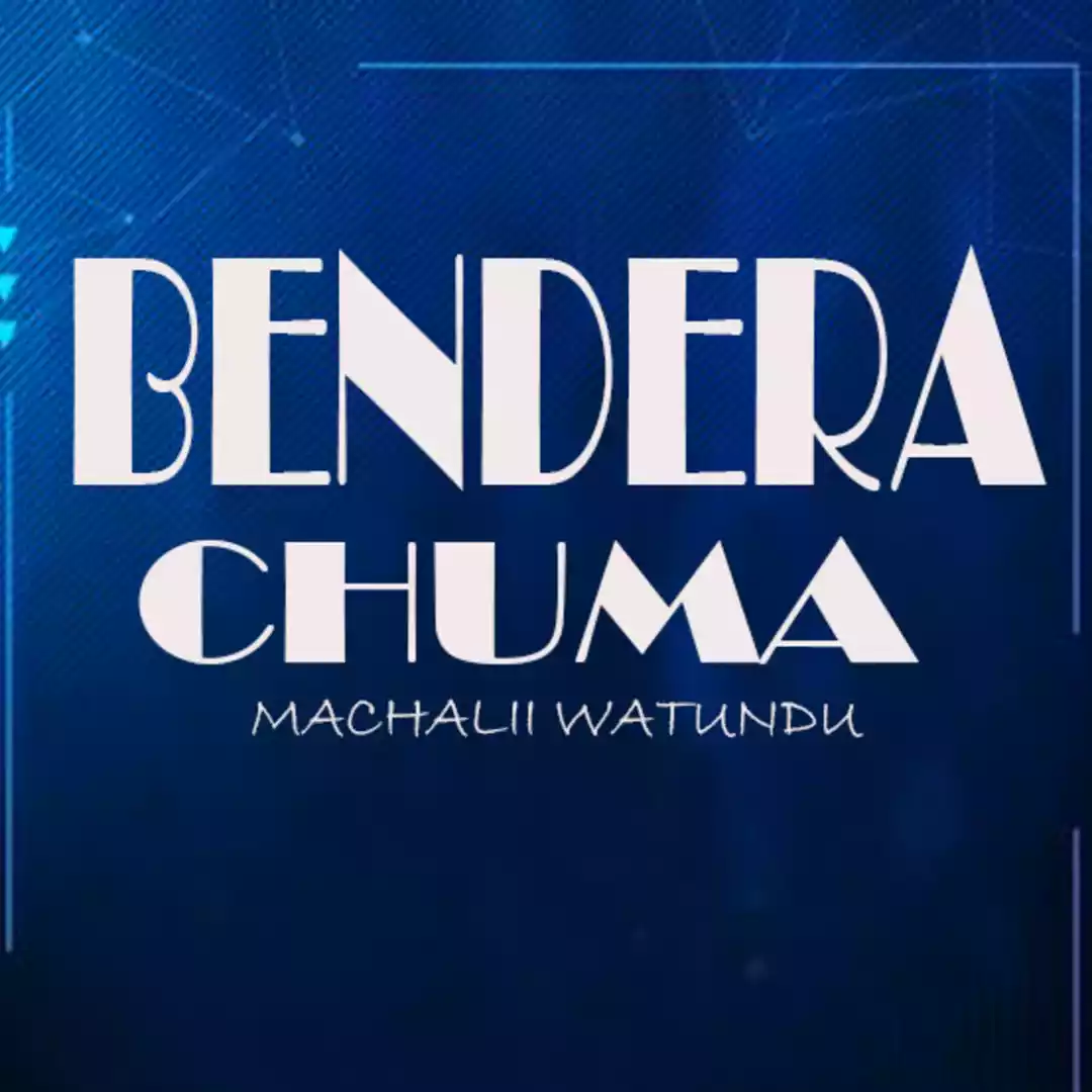 Machalii Watundu Bendera Chuma Mp3 Download