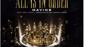 Mavins – All Is In Order ft. Don Jazzy x Rema x Korede Bello x DNA x Crayon
