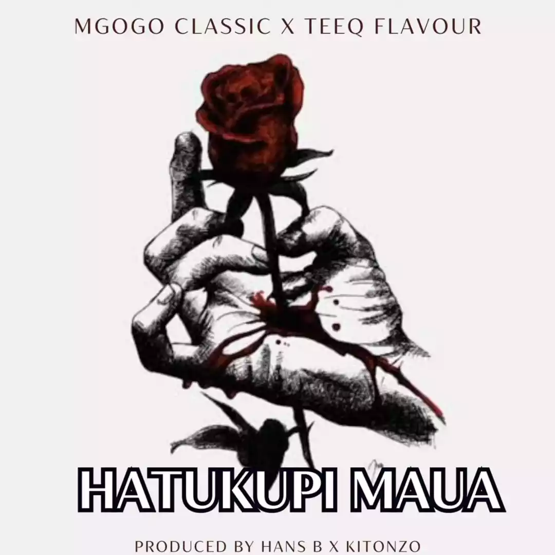 Mgogo Classic ft Teeq Flavour Hatukupi Maua Mp3 Download