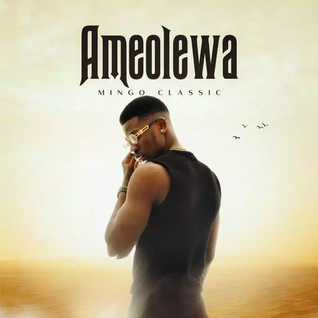 Mingo Classic Ameolewa Mp3 Download