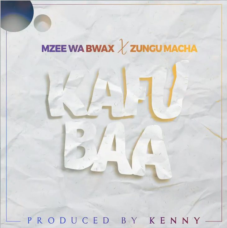 Mzee Wa Bwax X Zungu Macha Kafubaa 1
