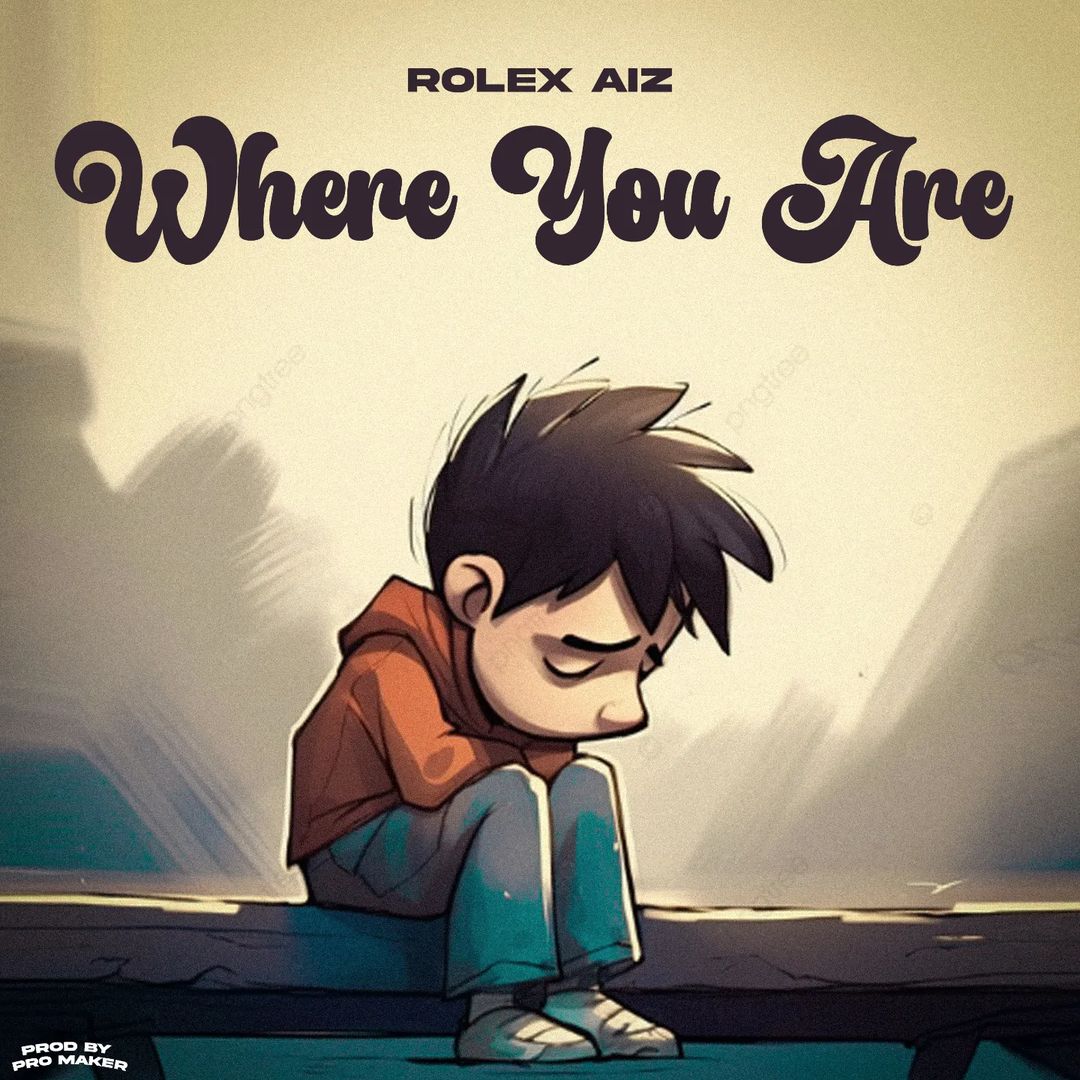 Rolex AIZ Where You Are Mp3 Download