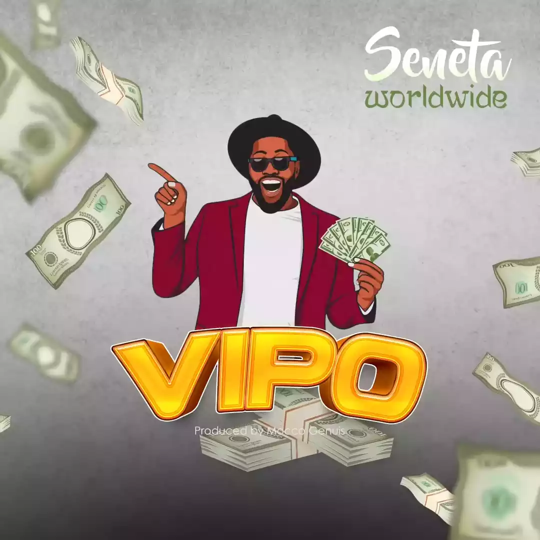 Seneta Worldwide Vipo Mp3 Download