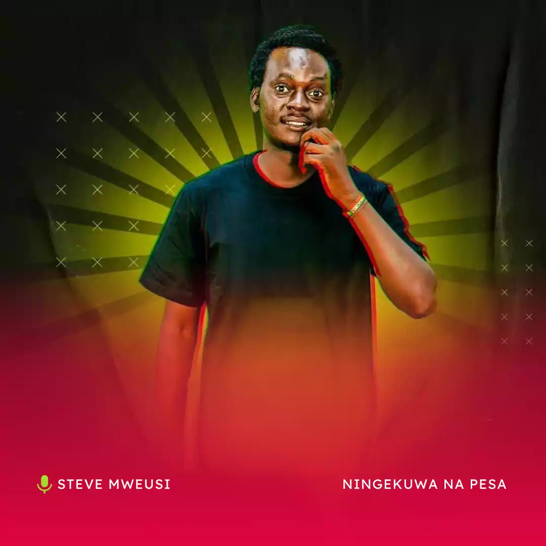 Steve Mweusi Ningekuwa na Pesa Mp3 Download