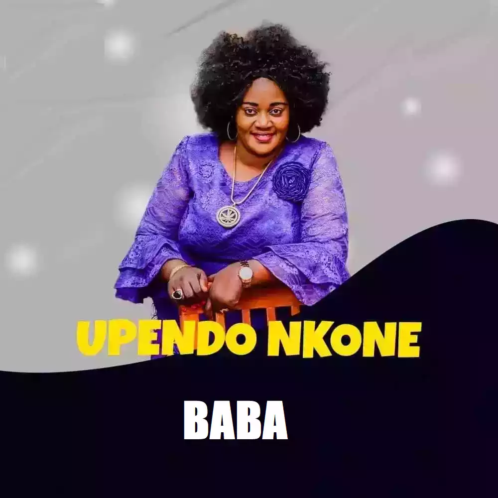 Upendo Nkone Baba Mp3 Download