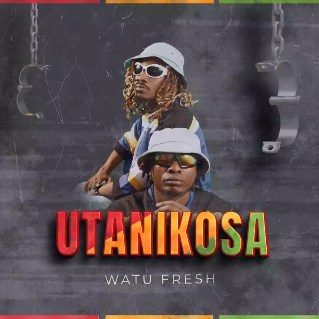 Watu Fresh Utanikosa Mp3 Download