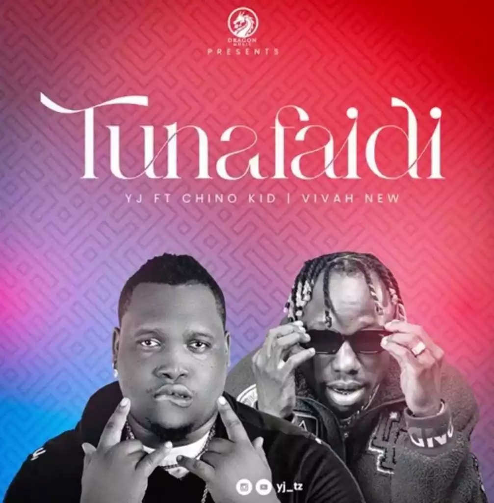 YJ Kiboko ft Chino Kidd Tunafaidi Mp3 Download
