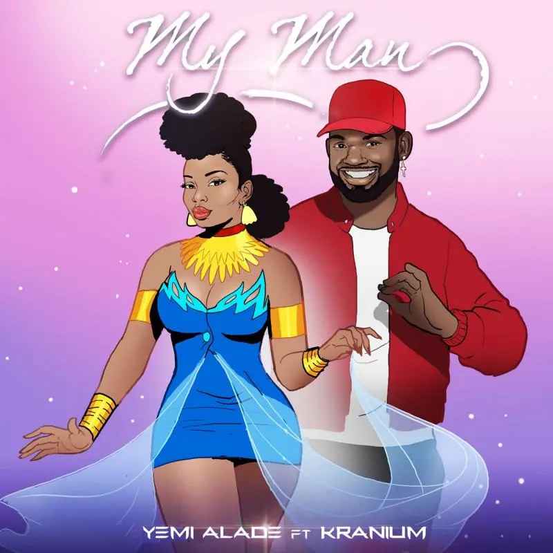Yemi Alade – My Man ft. Kraniumjpg